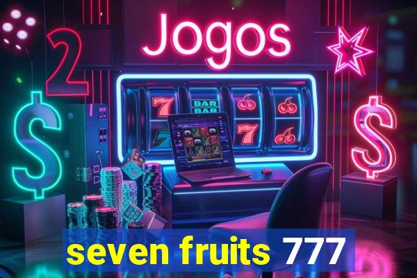 seven fruits 777